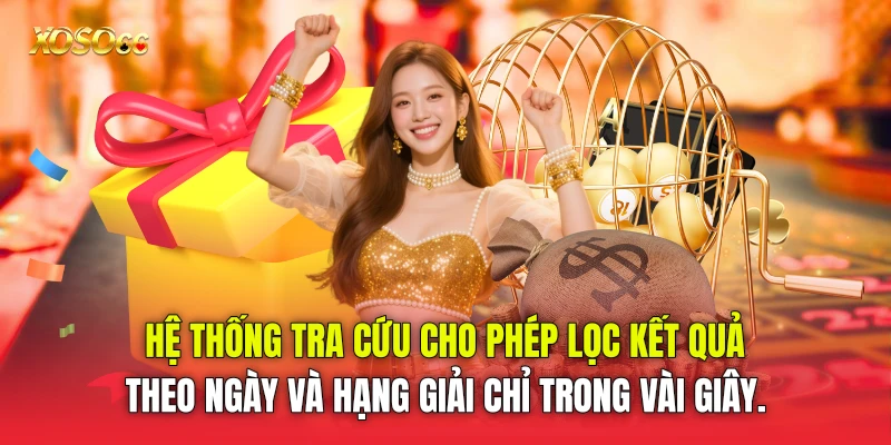 Hệ thống tra cứu cho phép lọc kết quả theo ngày và hạng giải chỉ trong vài giây.