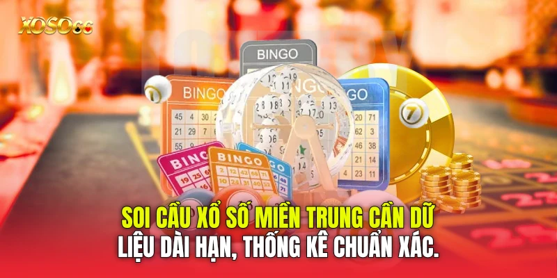 soi cầu xổ số miền Trung cần dữ liệu dài hạn, thống kê chuẩn xác.