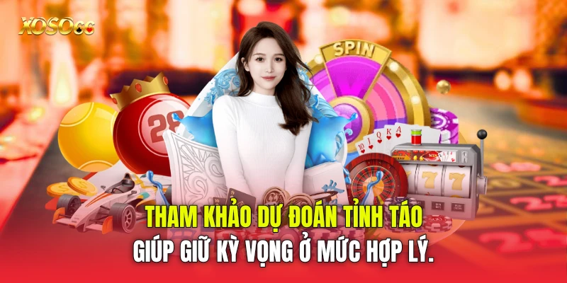 Tham khảo dự đoán tỉnh táo giúp giữ kỳ vọng ở mức hợp lý.